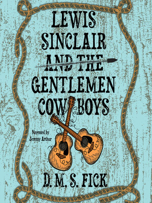 cover image of Lewis Sinclair and the Gentlemen Cowboys